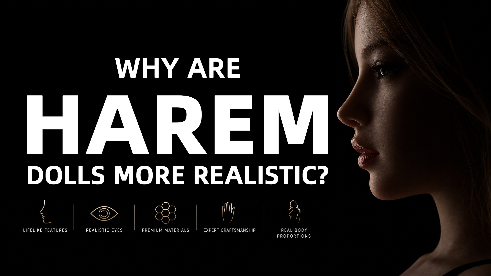 Why Are HAREM Sex Dolls More Realistic?