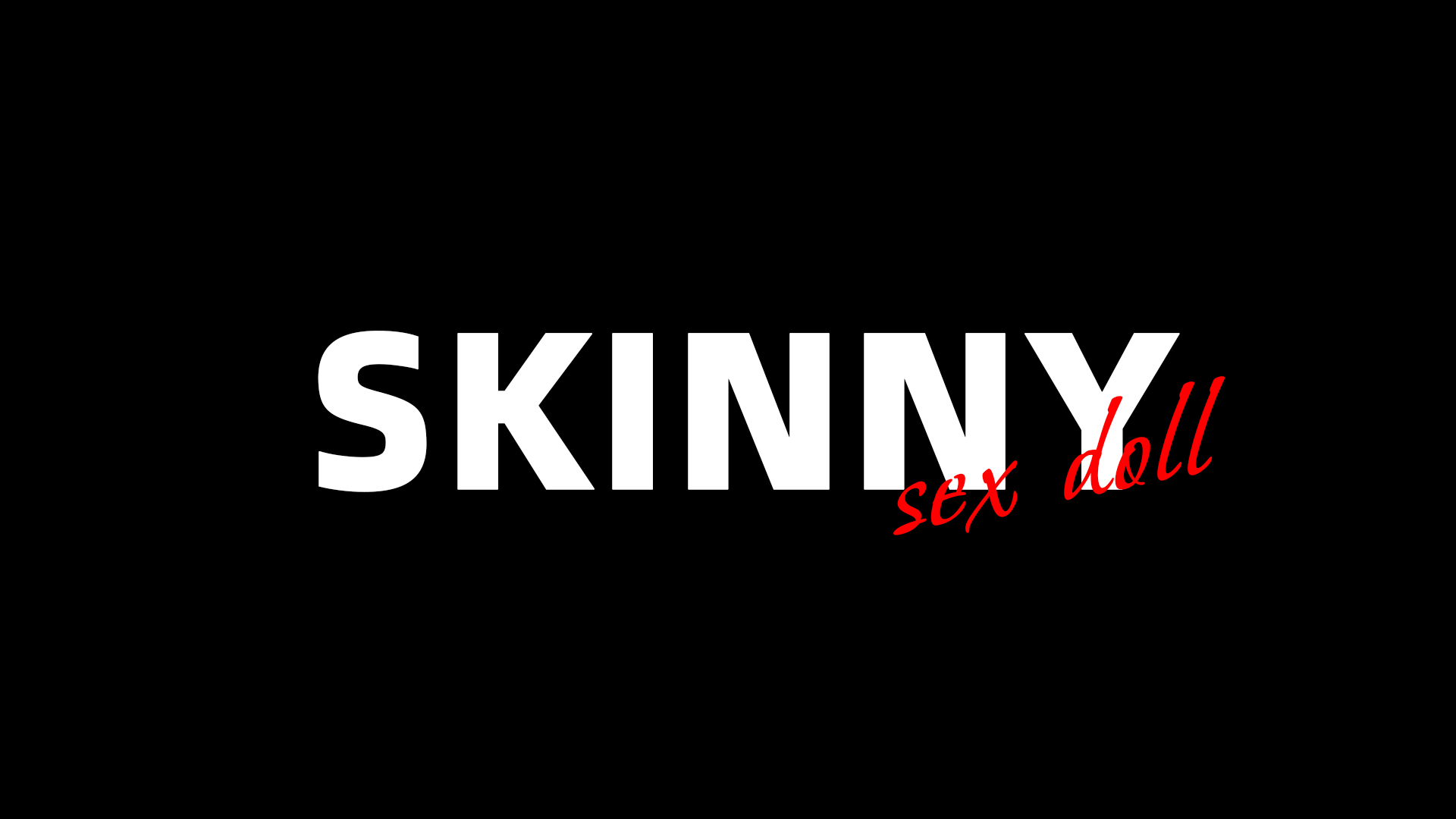 SKINNY SEX DOLL