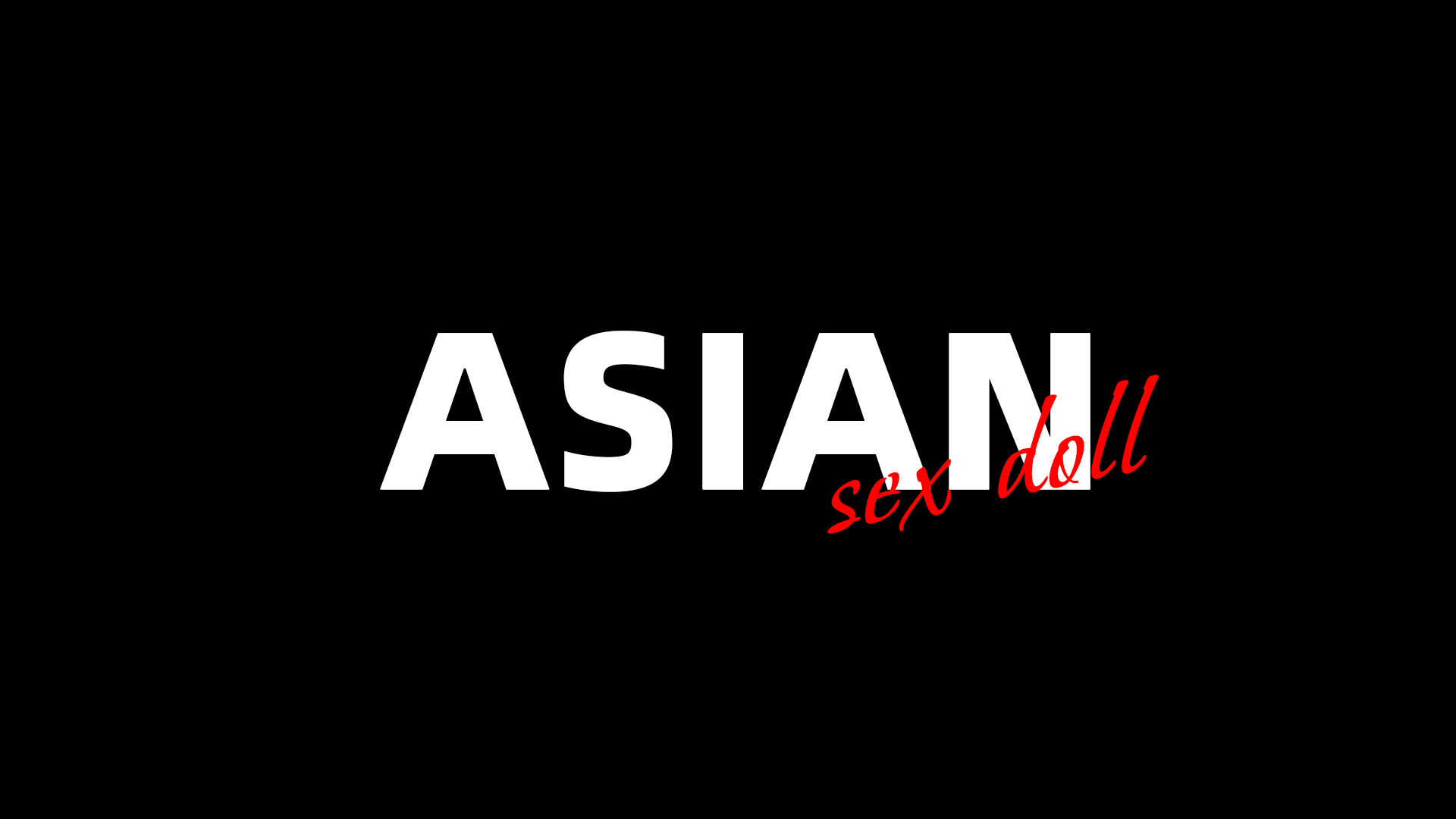 ASIAN SEX DOLL