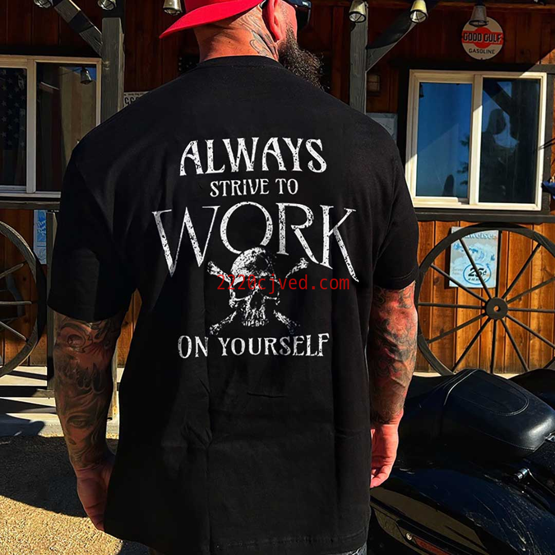 预发布站点、Always Strive To Work On Yourself Men's T-shirt、xsh-12345